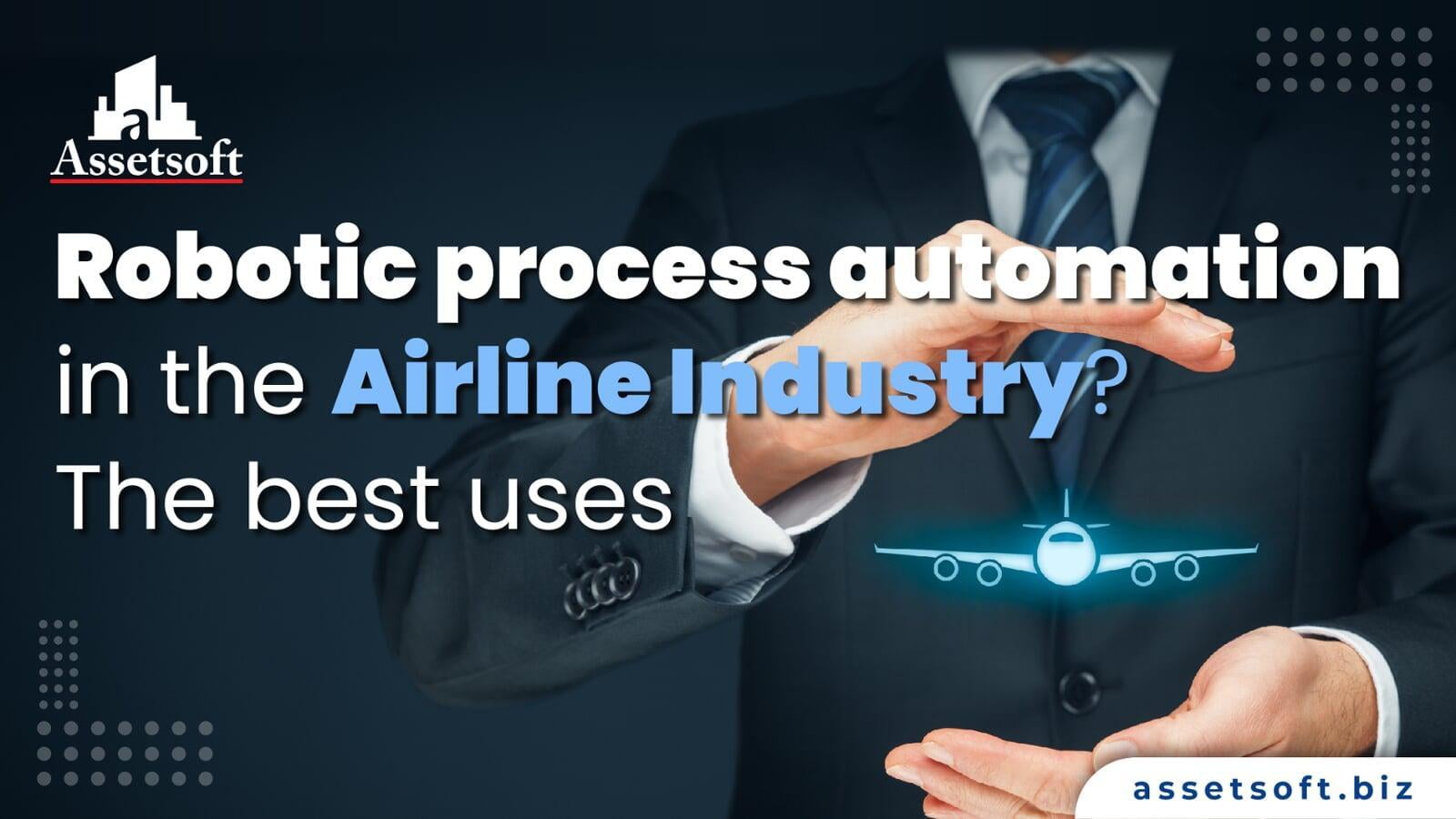Robotic process automation in the airline industry? The best uses 
